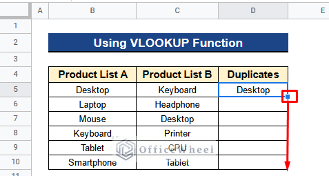 Apply VLOOKUP Function to Find and Remove Duplicates in Google Sheets