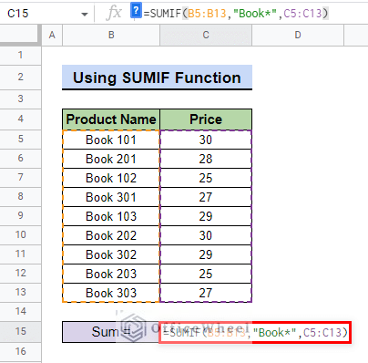 insert formula for using wildcards to sum with sumif function for How to Use Wildcard with IF Condition in Google Sheets