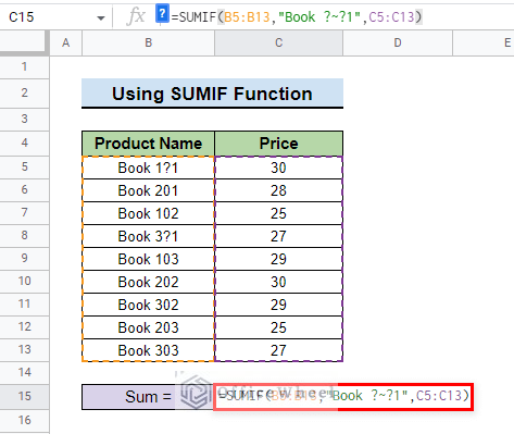 insert formula for using wildcards to sum with sumif function for How to Use Wildcard with IF Condition in Google Sheets