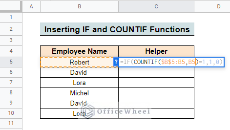 insert if and countif formula to filter and remove duplicates from google sheets