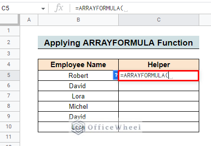 insert arrayformula function to filter duplicates in google sheets