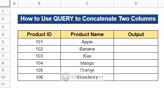 How to Use QUERY to Concatenate Two Columns in Google Sheets