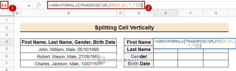 Entering the formula using ARRAYFORMULA, TRANSPOSE, and FIND functions to split cell vertically
